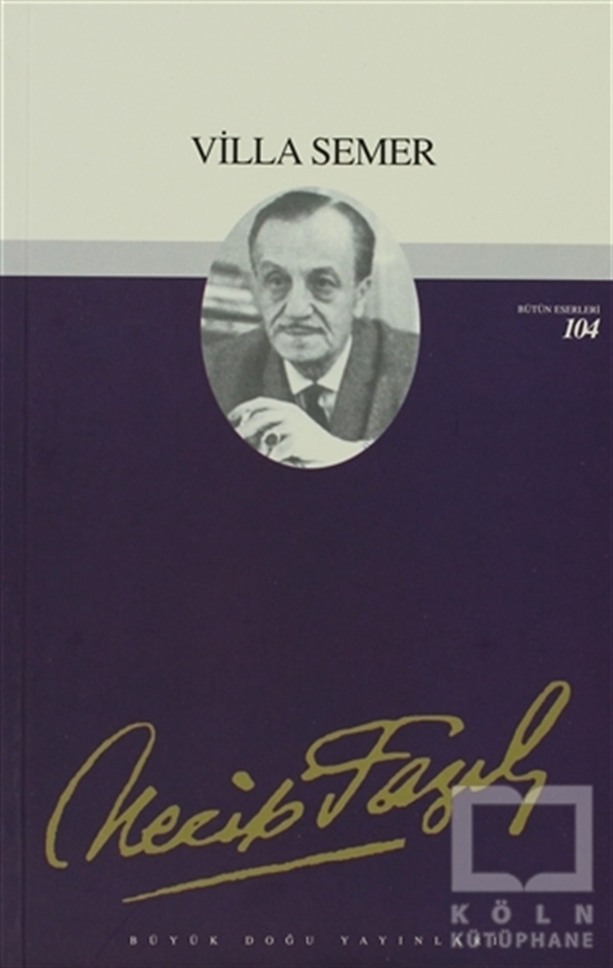 Villa Semer : 85 - Necip Fazıl Bütün Eserleri
