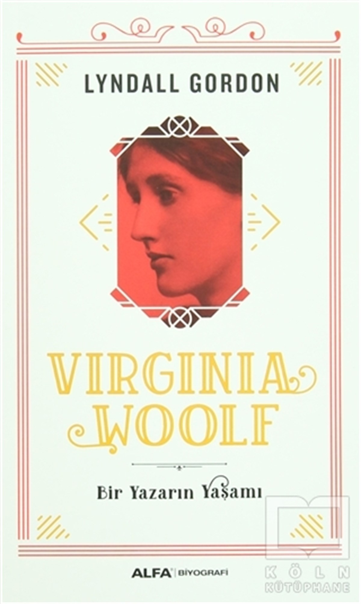 Lyndall GordonBiyografi-OtobiyogafiVirginia Woolf - Bir Yazarın Yaşamı