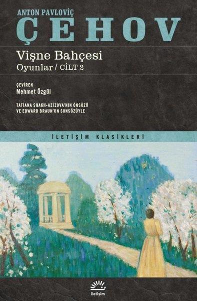 Anton Pavloviç ÇehovTürk OyunlarıVişne Bahçesi Oyunlar - Cilt 2 - İletişim Klasikleri