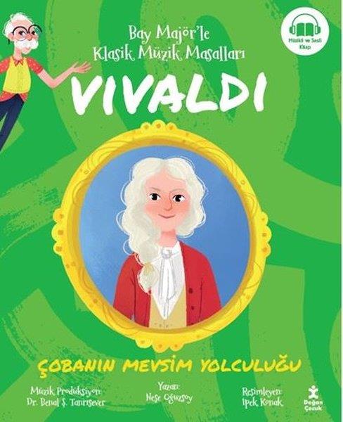 Neşe OğuzsoyÇocuk Gençlik RomanlarıVivaldi: Çobanın Mevsim Yolculuğu - Bay Majör'le Klasik Müzik Masalları