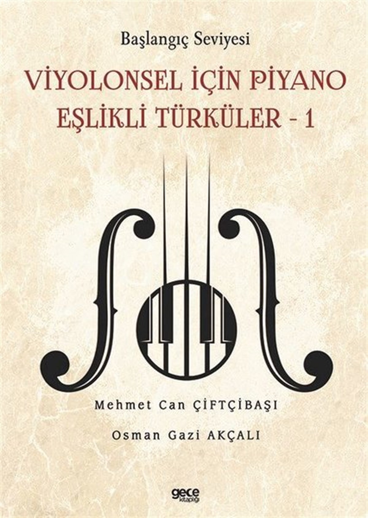 Mehmet Can ÇiftçibaşıMüzik KitaplarıViyolonsel İçin Piyano Eşlikli Türküler 1 - Başlangıç Seviyesi