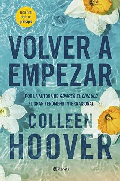 Colleen HooverSpanishVolver A Empezar (İt Starts With Us). Todo Final Tiene Un Principio