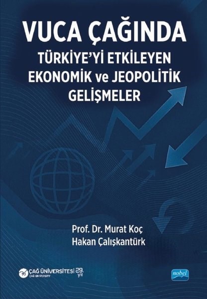 Hakan ÇalışkantürkEğitimVuca Çağında Türkiye'yi Etkileyen Ekonomik ve Jeopolitik Gelişmeler