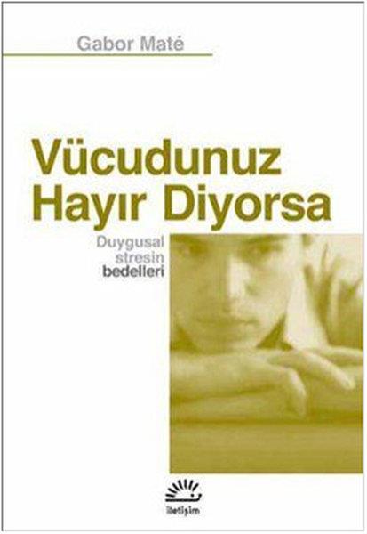 Gabor MateAndereVücudunuz Hayır Diyorsa