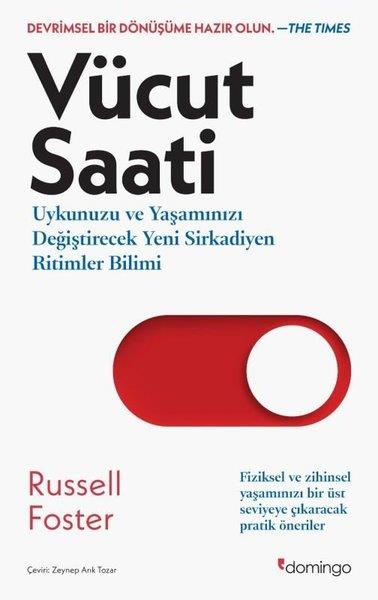 Russell FosterBeden SağlığıVücut Saati - Uykunuzu ve Yaşamınızı Değiştirecek Yeni Sirkadiyen Ritimler Bilimi
