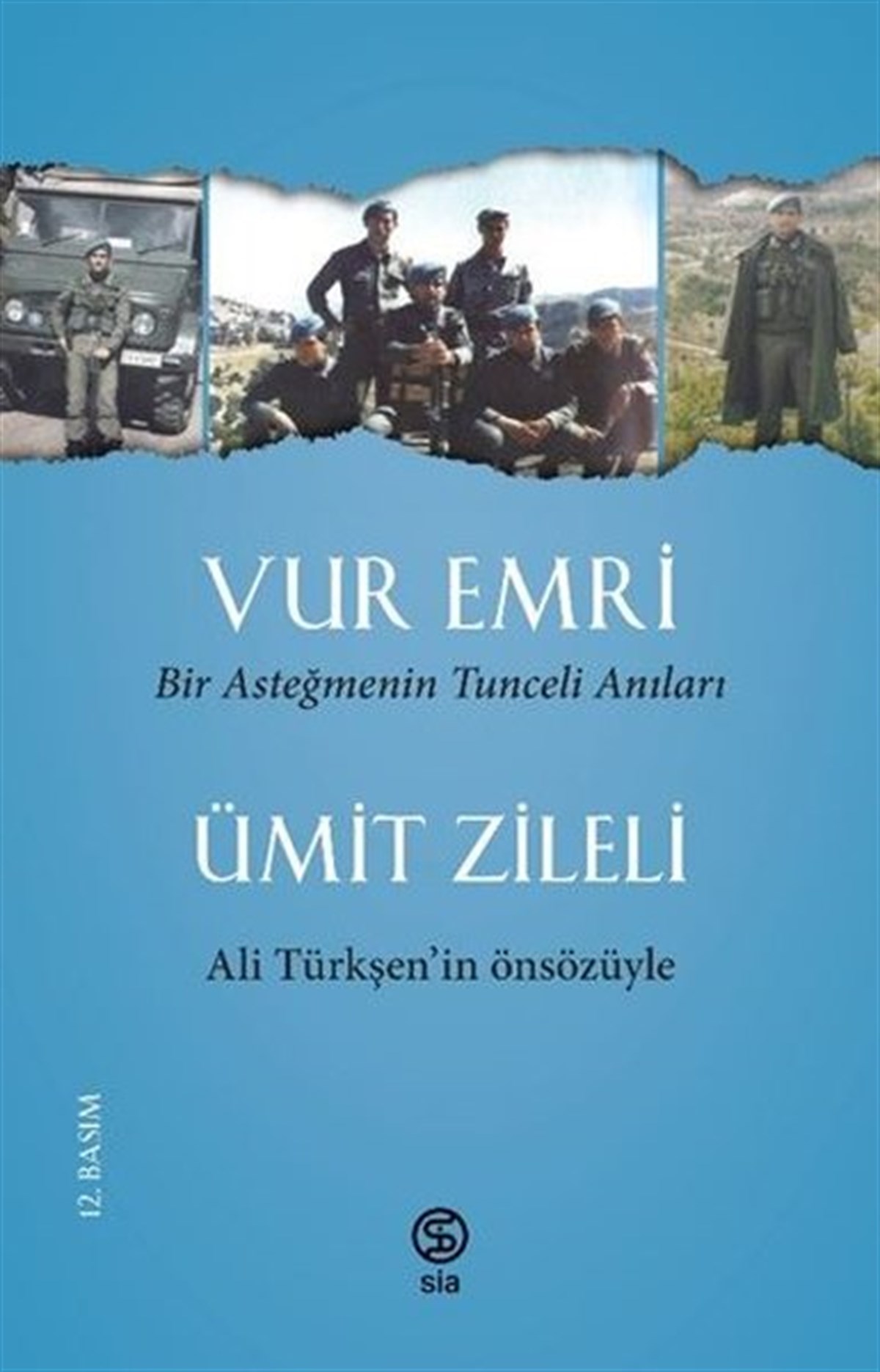 Ümit ZileliMemoiren & Brief & TagebuchVur Emri - Bir Asteğmenin Tunceli Anıları