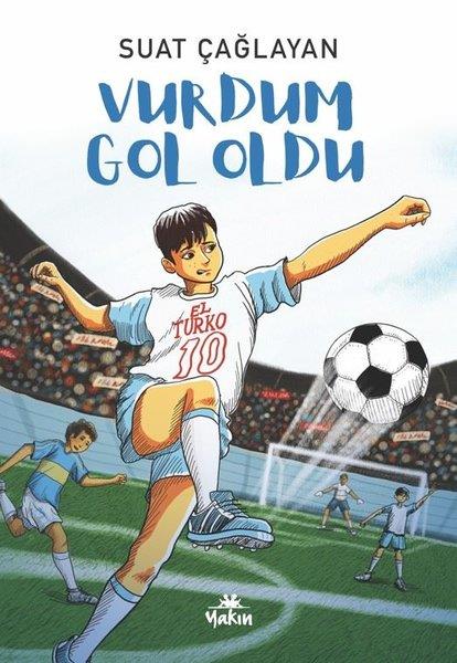 Suat ÇağlayanÇocuk Gençlik RomanlarıVurdum Gol Oldu