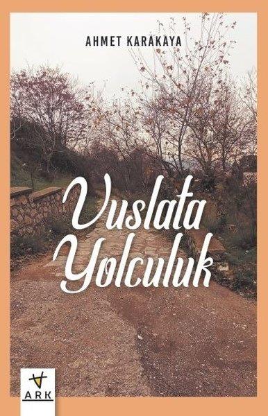 Ahmet KarakayaTürk ŞiiriVuslata Yolculuk