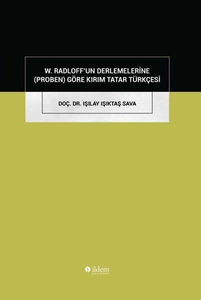 Işılay Işıktaş SavaTürkçe Dil Bilim KitaplarıW.Radloff'un Derlemelerine (Proben) Göre Kırım Tatar Türkçesi