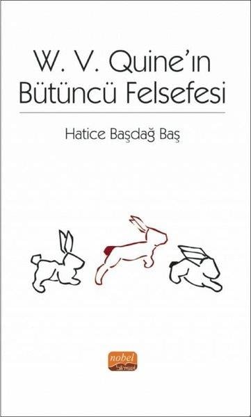 Hatice Başdağ BaşEğitimW. V. Quine'ın Bütüncü Felsefesi