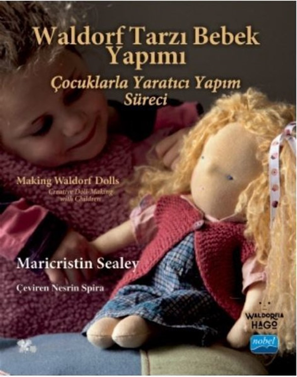 Maricristin SealeyEğitimWaldorf Tarzı Bebek Yapımı - Çocuklarla Yaratıcı Yapım Süreci