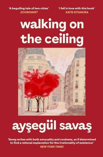 Ayşegül SavaşLiteratureWalking on the Ceiling