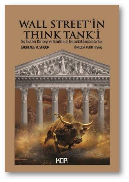 Laurance H. ShoupDünya Siyaseti ve PolitikasıWall Street'in Think Tank'i: Dış İlişkiler Konseyi ve Neoliberal Jeopolitik İmparatorluk