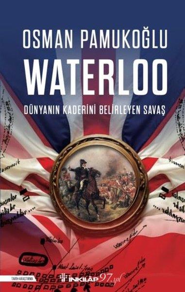 Osman PamukoğluDünya TarihiWaterloo - Dünyanın Kaderini Belirleyen Savaş