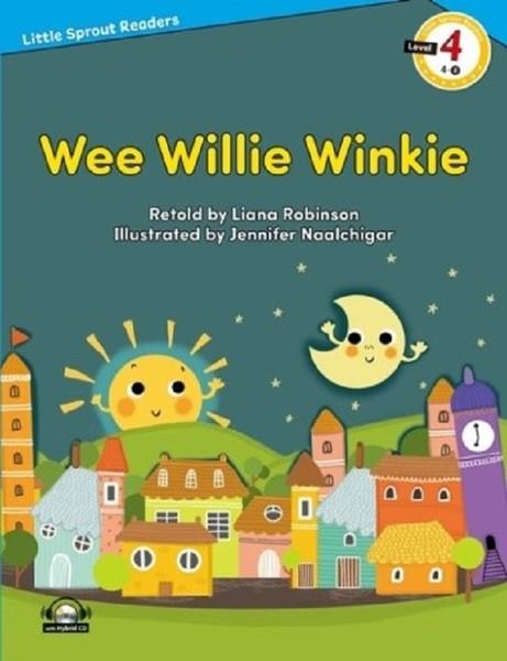 Liana RobinsonIngilizce Roman Ve ÖykülerWee Willie Winkie-Level 4-Little Sprout Readers