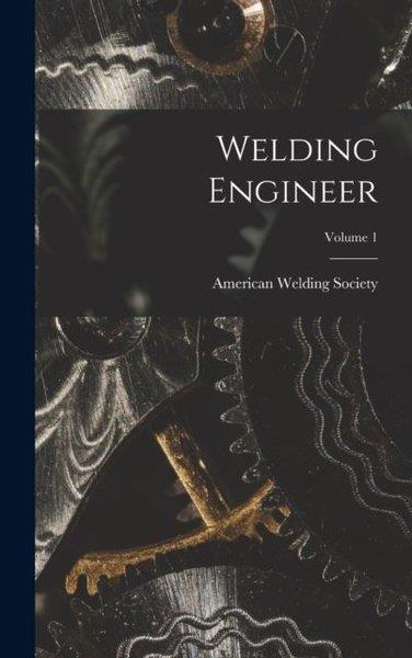 American Welding SocietyHistory & MilitaryWelding Engineer; Volume 1