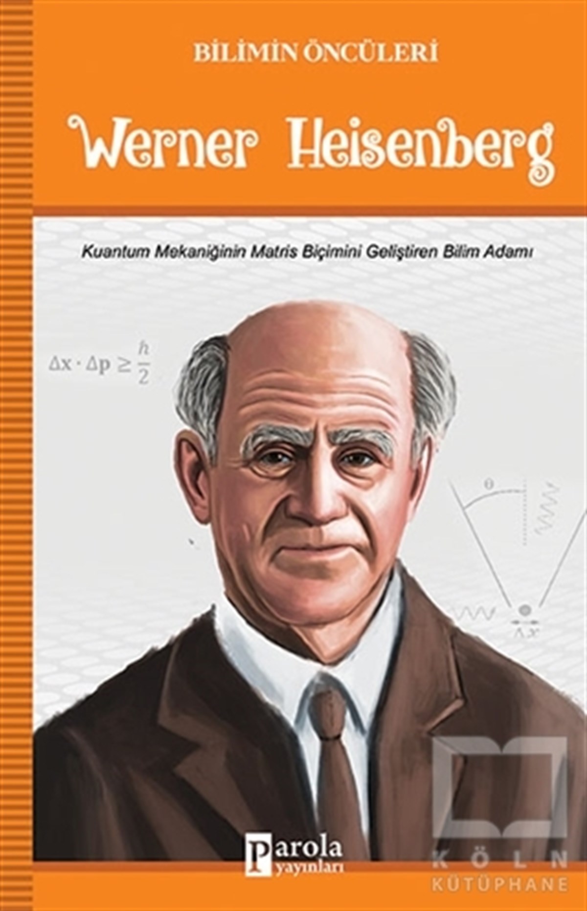 Turan TektaşDiğerWerner Heisenberg - Bilimin Öncüleri