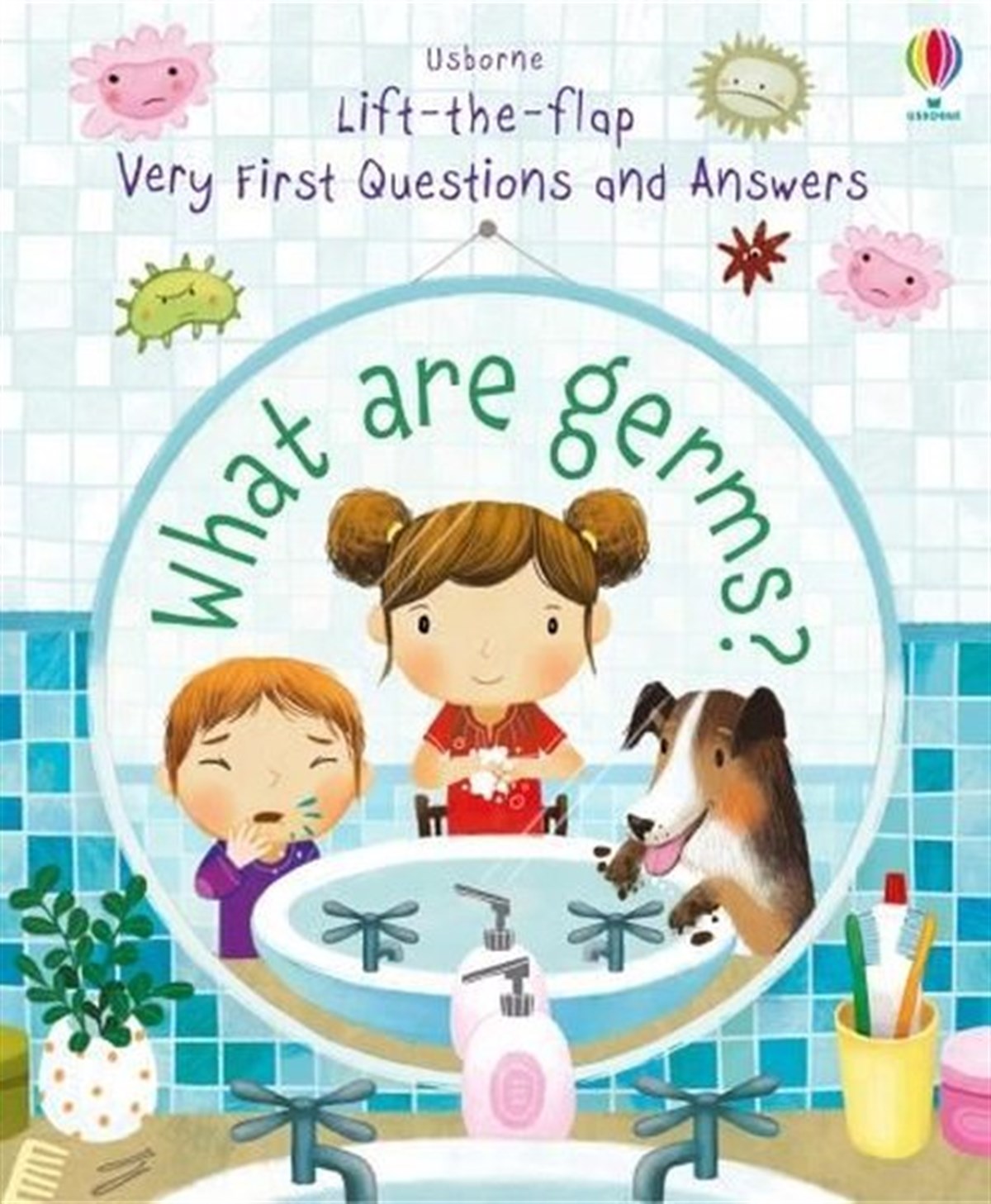 Katie DaynesPreschoolWhat are Germs?: 1 (Lift-the-flap Very First Questions and Answers)