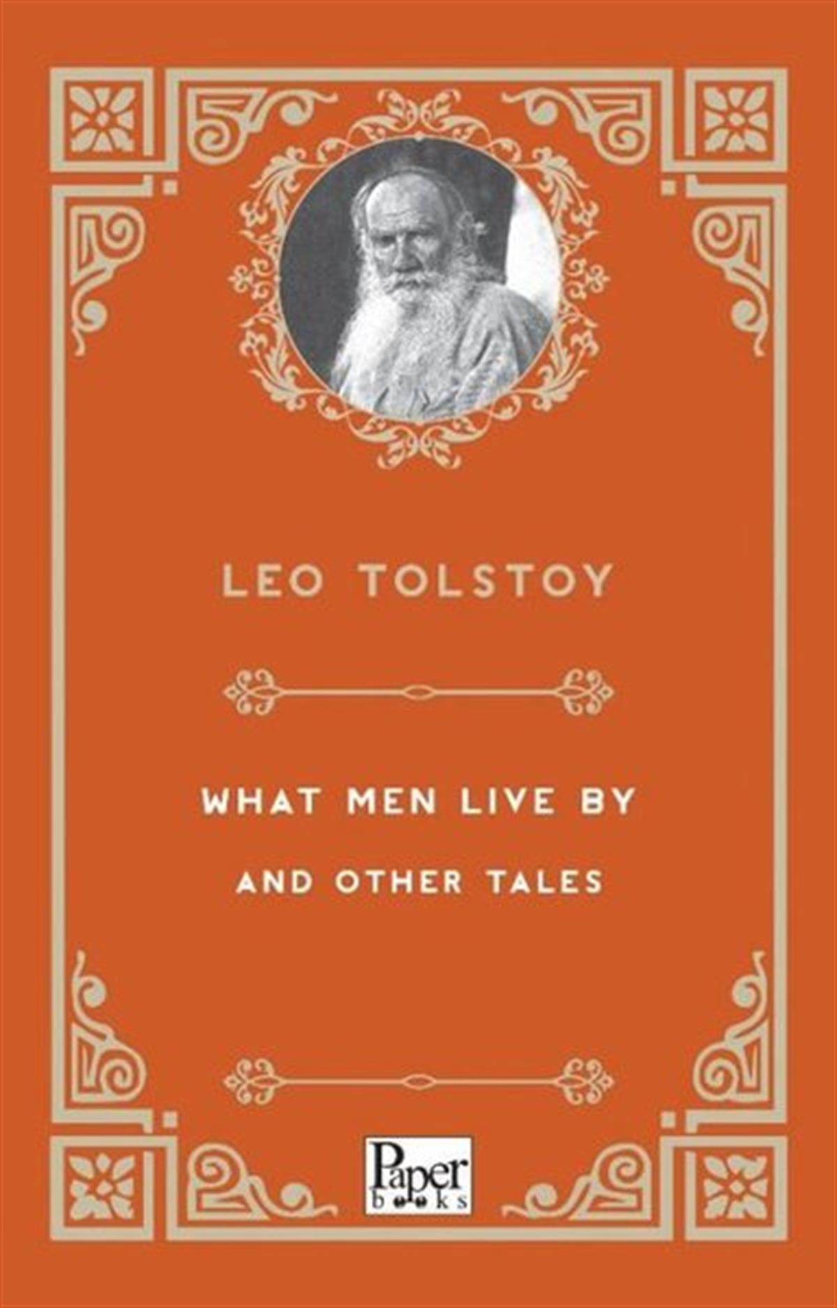 Lev Nikolayeviç TolstoyLiteratureWhat Men Live By and Other Tales