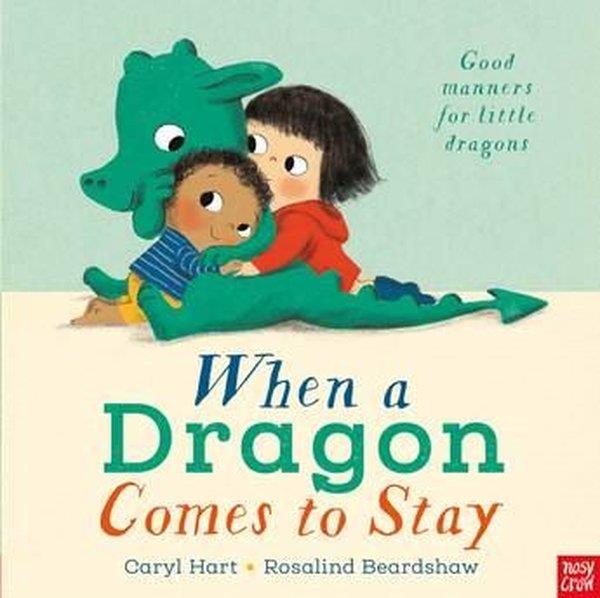 Caryl HartPreschoolWhen A Dragon Comes To Stay Pb