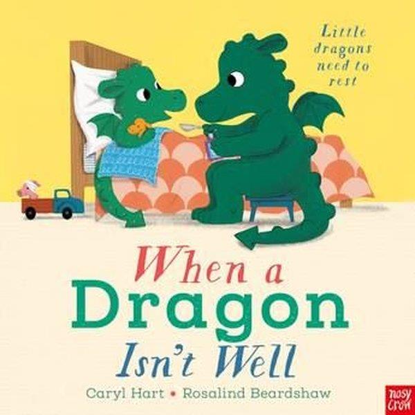 Caryl HartPreschoolWhen A Dragon Isn'T Well