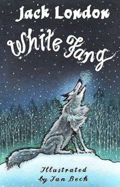 Jack LondonChildren InterestWhite Fang : Illustrated by Ian Beck