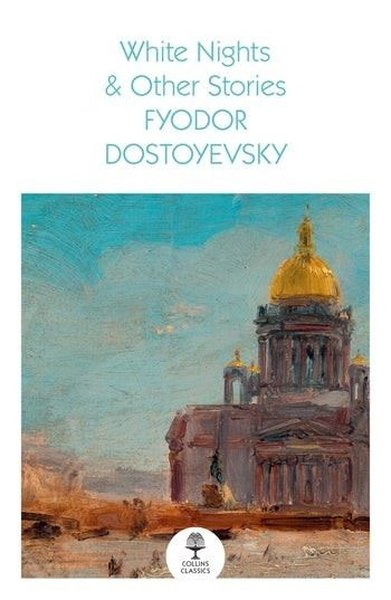 Fyodor Mihayloviç DostoyevskiClassicsWhite Nights & Other Stories
