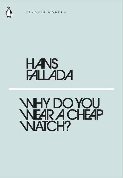 Hans FalladaLiteratureWhy Do You Wear a Cheap Watch?