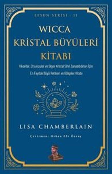Lisa ChamberlainAstroloji KitaplarıWicca Kristal Büyüleri Kitabı - Efsun Serisi 11