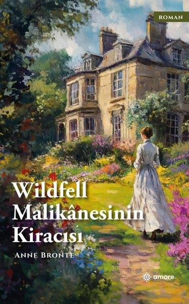 Anne BronteDünya RomanWildfell Malikanesinin Kiracısı