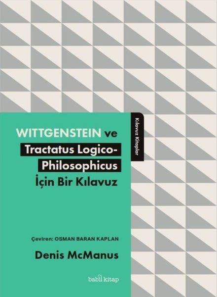 Denis McmanusFelsefe BilimiWittgenstein ve Tractatus Logico - Philosophicus İçin Bir Kılavuz
