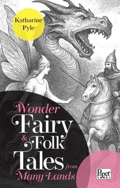 Katharine PyleClassicsWonder Fairy & Folk Tales From Many Lands