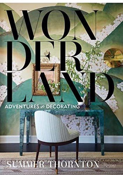 Summer ThorntonArchitecture/Decoration/DesignWonderland : Adventures in Decorating