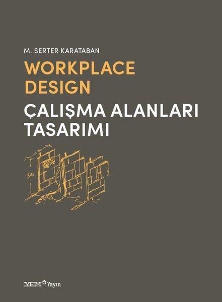 M. Serter KaratabanMimarlık KitaplarıWorkplace Design - Çalışma Alanları Tasarımı