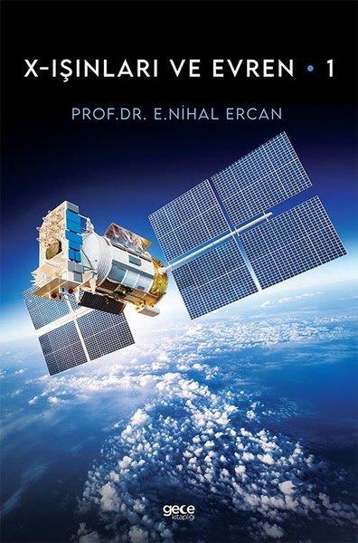 E. Nihal ErcanBilim Tarihi KitaplarıX-Işınları ve Evren 1