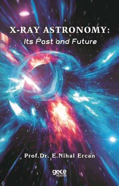 E. Nihal ErcanScienceX-Ray Astronomy: Its Past and Future