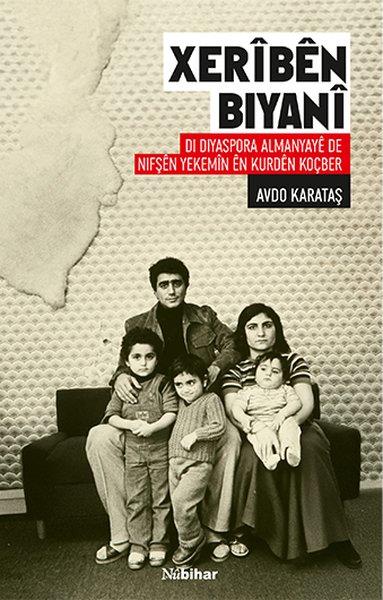 Avdo KarataşKürtçeXeriben Biyani - Di Diyaspora Almanyaye de Nifşen Yekemin en Kurden Koçber