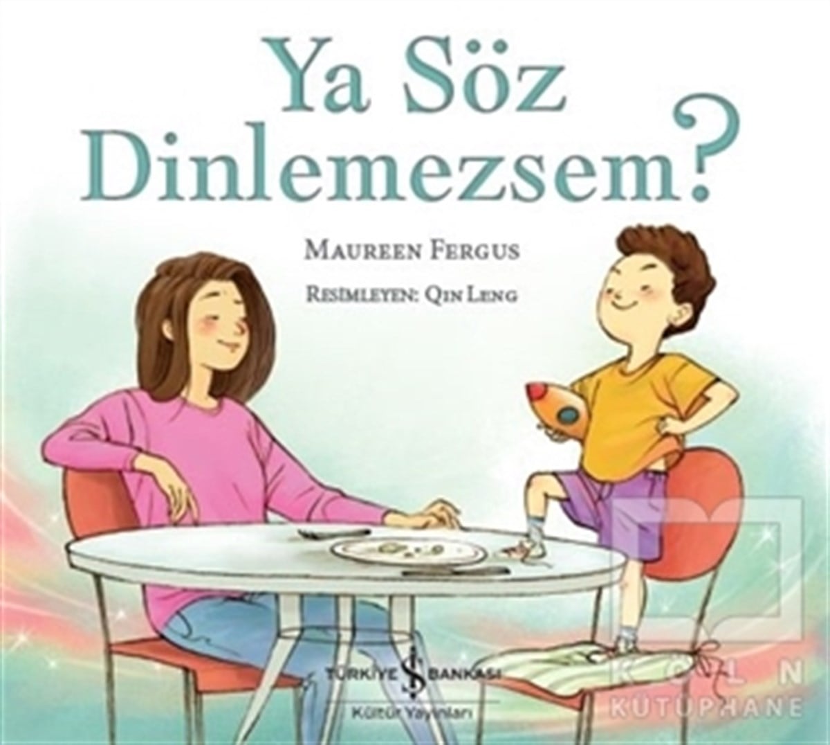 Maureen FergusOkul Öncesi Resimli KitaplarYa Söz Dinlemezsem?