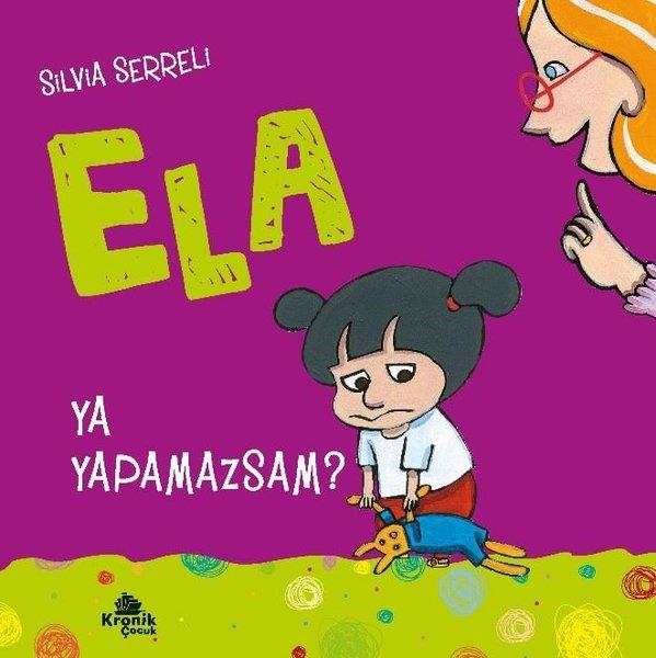 Silvia SerreliEgitim Etkinlik KitaplariYa Yapamazsam? - Ela 4