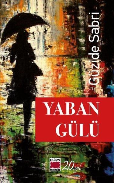 Güzide SabriTürk RomaniYaban Gülü