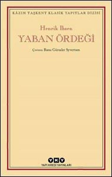 Henrik İbsenDünya KlasikleriYaban Ördeği - Kazım Taşkent Klasik Yapıtlar Dizisi