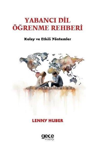 Lenny HuberEğitimYabancı Dil Öğrenme Rehberi - Kolay ve Etkili Yöntemler