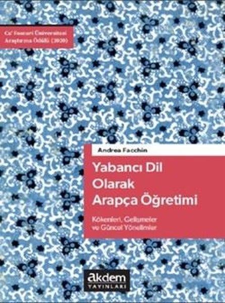 Andrea FacchinDil Bilimi - EtimolojiYabancı Dil Olarak Arapça Öğretimi - Kökenleri Gelişmeler ve Güncel Yönelimler