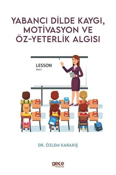 Özlem KarakışEğitimYabancı Dilde Kaygı Motivasyon ve Öz-yeterlik Algısı - Lesson Part 1