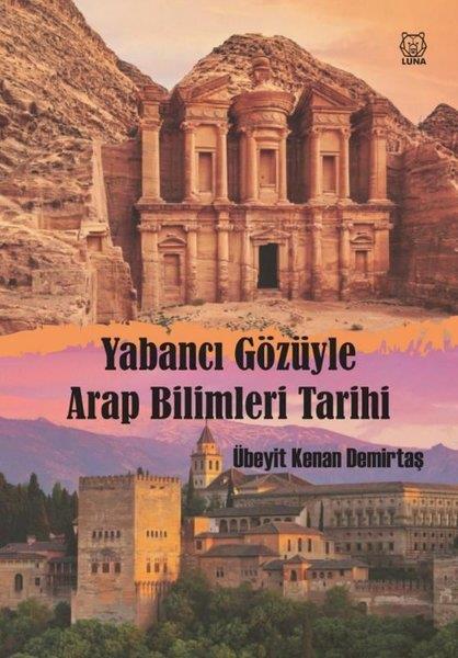 Übeyit Kenan DemirtaşBilim Tarihi KitaplarıYabancı Gözüyle Arap Bilimleri Tarihi