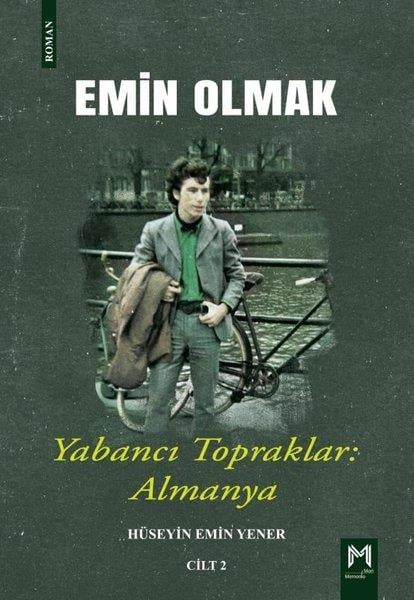 Hüseyin Emir YenerTürkiye RomanYabancı Topraklar Almanya - Emin Olmak Cilt 2