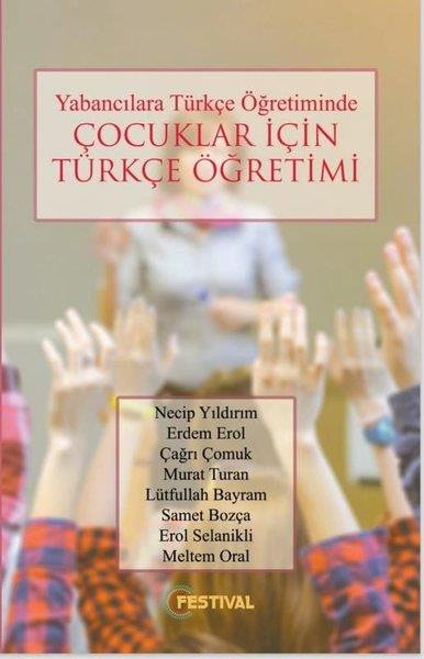 KolektifDil Bilimi - EtimolojiYabancılara Türkçe Öğretiminde Çocuklar İçin Türkçe Öğretimi