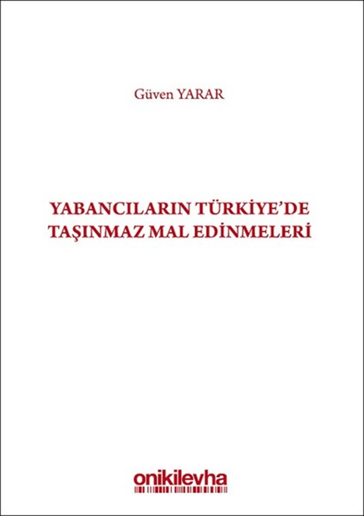 Güven YararHukuk Üzerine KitaplarYabancıların Türkiye'de Taşınmaz Mal Edinmeleri