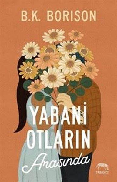 B. K. BorisonAşk Kitapları & Aşk RomanlarıYabani Otların Arasında