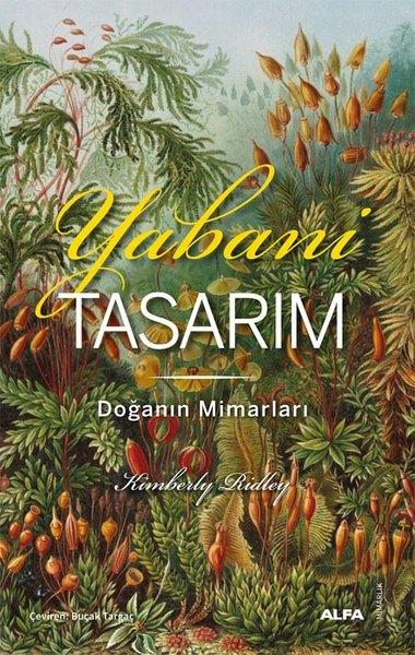 Kimberly RidleyMimarlık KitaplarıYabani Tasarım: Doğanın Mimarları - Renkli Resimli